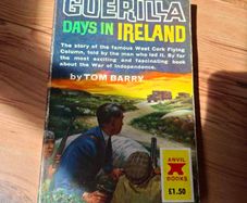 Tom Barry  Guerilla Days in Ireland by Tom Barry