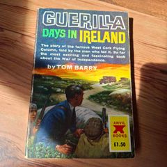 Tom Barry  Guerilla Days in Ireland by Tom Barry