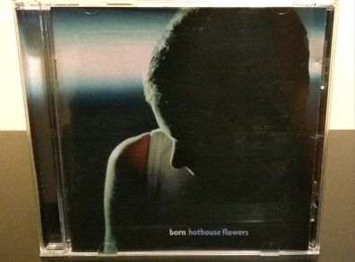 Hothouse Flowers Born CD Album