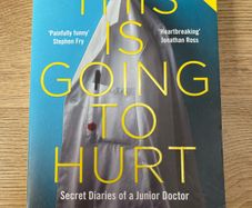 This Is Going To Hurt: Secret Diaries of a Junior Doctor (Adam Kay)