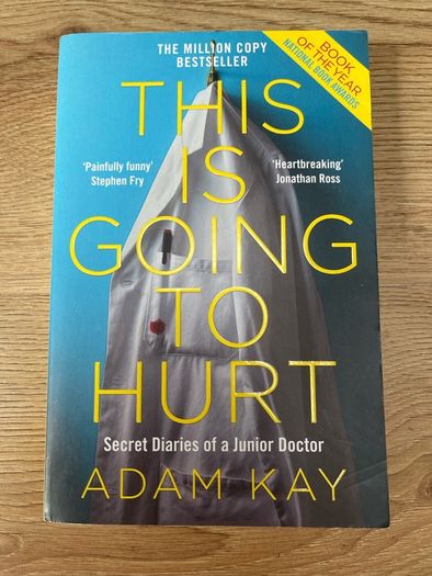 This Is Going To Hurt: Secret Diaries of a Junior Doctor (Adam Kay)