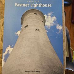 A History Of The Fastnet Lighthouse. By James Morrissey. First Edition Very Large Volume Hardback With Dustjacket In Good Condition.  See Photos For Same.