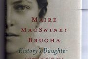 History's Daughter - Maire Macswiney Brugha  - A Memoir From The Only Child Of Terence Macswiney
