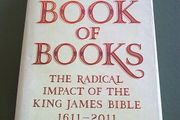 The book of books The radical impact of the King James Bible 1611-2011
