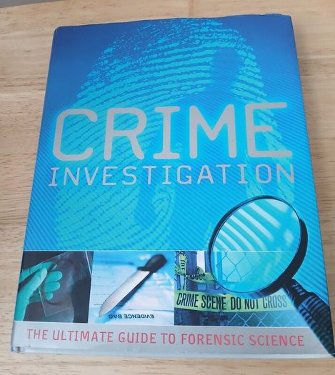 Crime Investigation - The Ultimate Guide to Forensic Science