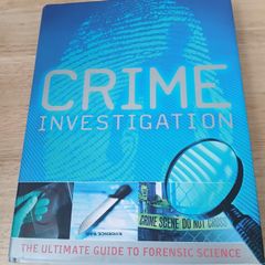 Crime Investigation - The Ultimate Guide to Forensic Science