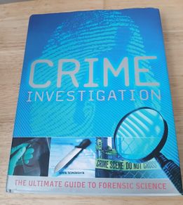 Crime Investigation - The Ultimate Guide to Forensic Science