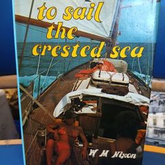 To Sail The Crested Sea - W.M. Nixon