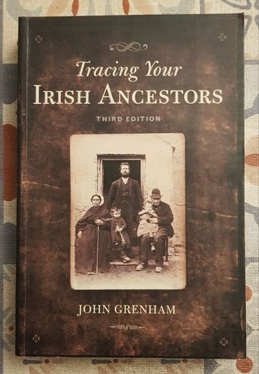 Tracing Your Irish Ancestors by John Grenham
