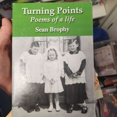 Turning Points.poems Of A Life. By Sean Brophy. First Edition Hardback With Dustjacket In Very Good Condition.
