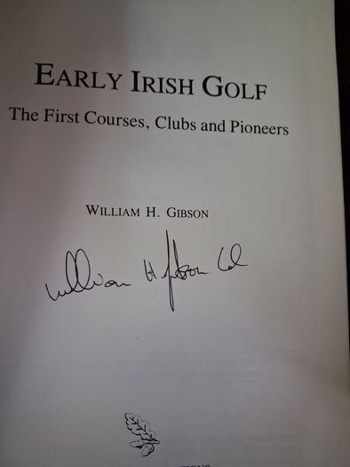 Early Irish Golf / William H. Gibson / 1st edition,Signed / 1988