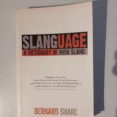 Slanguage - A Dictionary of Irish Slang by Bernard Share