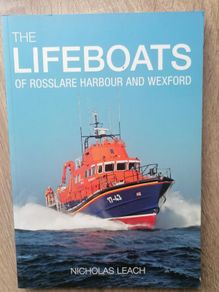 The Lifeboats of Rosslare Harbour and Wexford