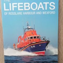 The Lifeboats of Rosslare Harbour and Wexford