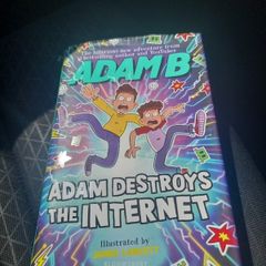 Adam Destroys the Internet  .Adam B. Signed