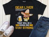 Dear liver funny t-shirt