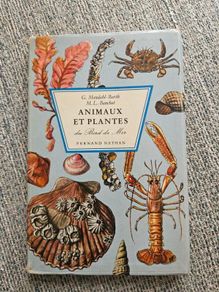 Animals And Plans Of The Sea. Authors: G. Mandahl-barth And M.l. Bauchot  Illustrator: Henning Anthon  Publisher: Fernand Nathan. Beautiful Illustrated Paperback In Good Condition.  See Photos For Same.