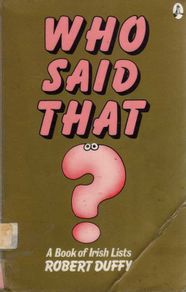 'Who Said That ' A Book Of Irish Lists