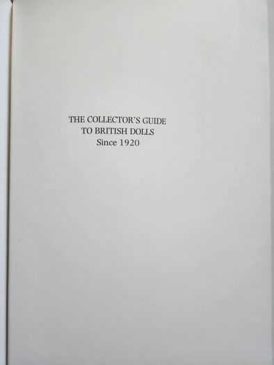 The Collectir's Guide To British Dolls Since 1920. By Collette Mansell. First Edition Large Volume Paperback In Good Condition.