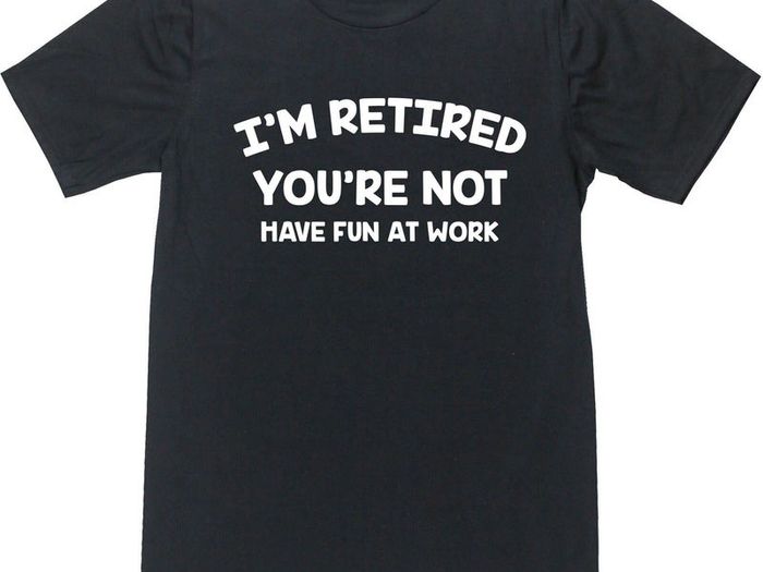 Retired t-shirts funny retired t-shirt tee top shirt great gift present idea for retired friend