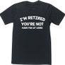 Retired t-shirts funny retired t-shirt tee top shirt great gift present idea for retired friend Image 3