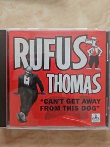 Rufus Thomas CD - Can't Get Away From This Dog
