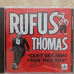 Rufus Thomas CD - Can't Get Away From This Dog