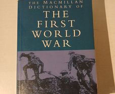 The Macmillan Dictionary of The First World War by Stephen Pope & Elizabeth-Anne Wheal