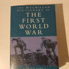 The Macmillan Dictionary of The First World War by Stephen Pope & Elizabeth-Anne Wheal