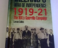 Ireland 's War of Independence 1919-21 The IRA guerrilla campaign History Signed