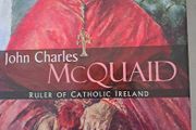 John Charles McQuaid: Ruler of Catholic Ireland by John Cooney