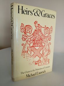 Heirs & Graces: The Claim to the Dukedom of Leinster by Michael Estorick (RB518)