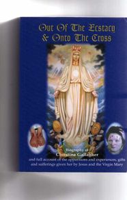Out Of The Ecstacy & Onto The Cross - The Biography Of Christina Gallagher