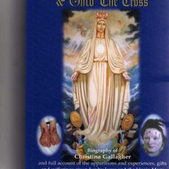 Out Of The Ecstacy & Onto The Cross - The Biography Of Christina Gallagher