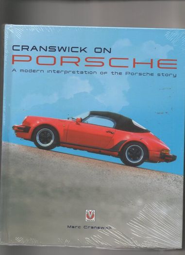 Cranswick on Porsche: A Modern Interpretation of the Porsche Story by Marc Cranswick