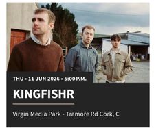 Kingfishr cork two standing tickets. Thursday 11th June