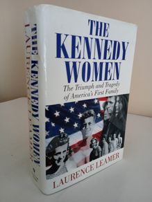 The Kennedy Women: The Triumph and Tragedy of America's First Family by Laurence Leamer (RB186)