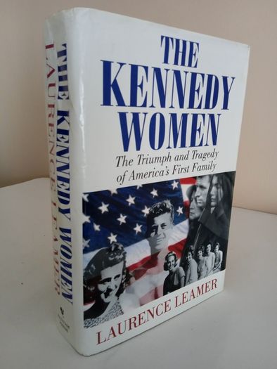 The Kennedy Women: The Triumph and Tragedy of America's First Family by Laurence Leamer (RB186)