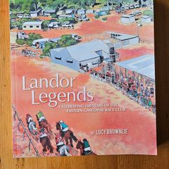 Landor Legends. Celebrating 100 Years Of The Eastern Gascoyne Race Club. By Lucy Brownlie. First Edition Large Volume Paperback In Good Condition.  See Photos For Same.