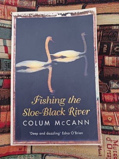 Colum McCann/ Fishing the Sloe- Black River / 2003
