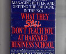 What They Still Don't Teach At Harvard Business School...
