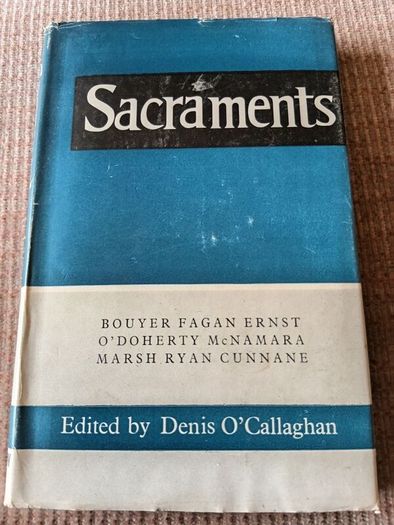 1964 1st Ed Sacraments. Papers of the Maynooth Union Summer School 1963.