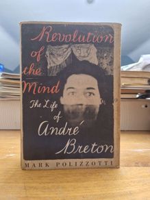 # a revolution of the mind : the life of andre breton