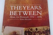 The years between Moate Co. Westmeath 1956-2006 Ireland Irish By Vera Hughes