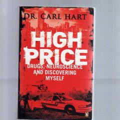 High Price - Drugs, Neuroscience And Discovering Myself.