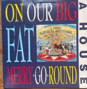 A HOUSE On our big fat merry go round original 1988 vinyl record in vg+ condition
