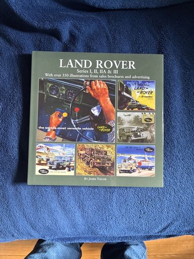 Land Rover Series 1, 11, 11A & 111 by James Taylor