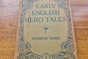 Antique Early English Hero Tales Jeannette Marks 1915