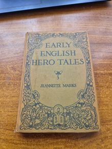 Antique Early English Hero Tales Jeannette Marks 1915