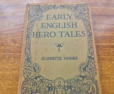 Antique Early English Hero Tales Jeannette Marks 1915